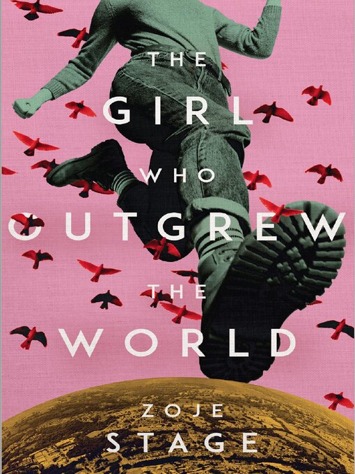 Title details for The Girl Who Outgrew the World by Zoje Stage - Available